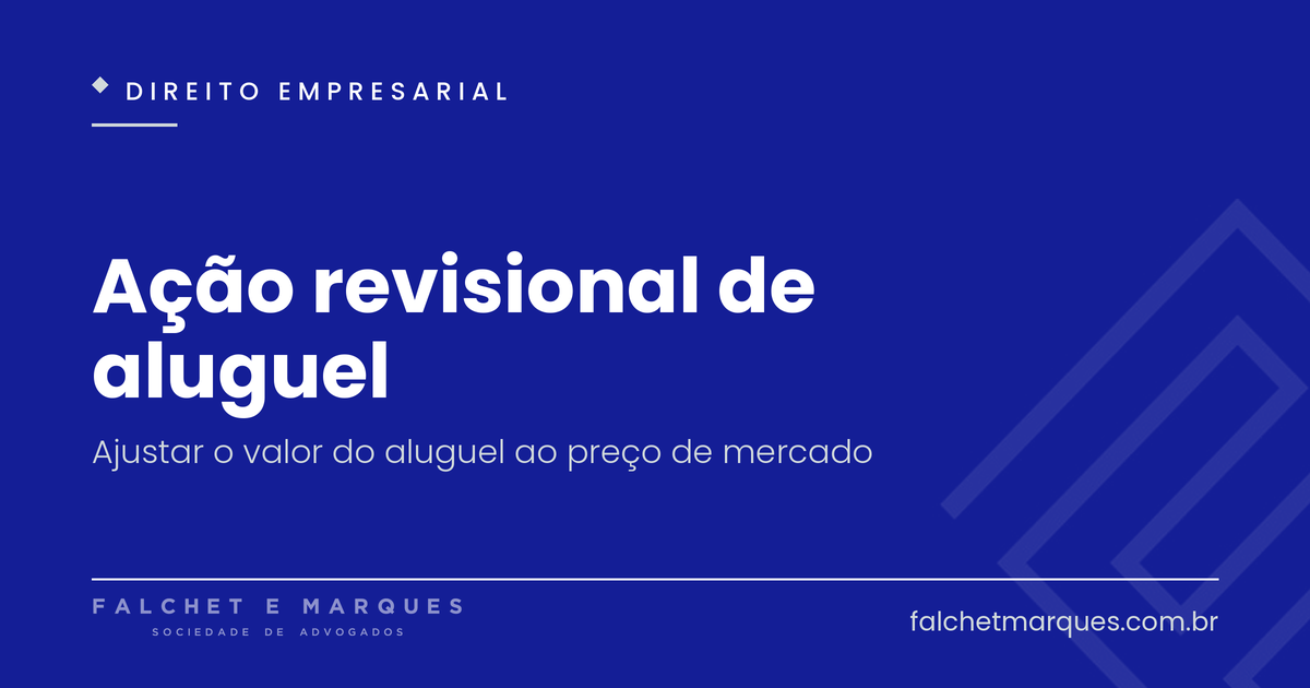 Ação revisional de aluguel: como ajustar o valor do aluguel ao preço de mercado?