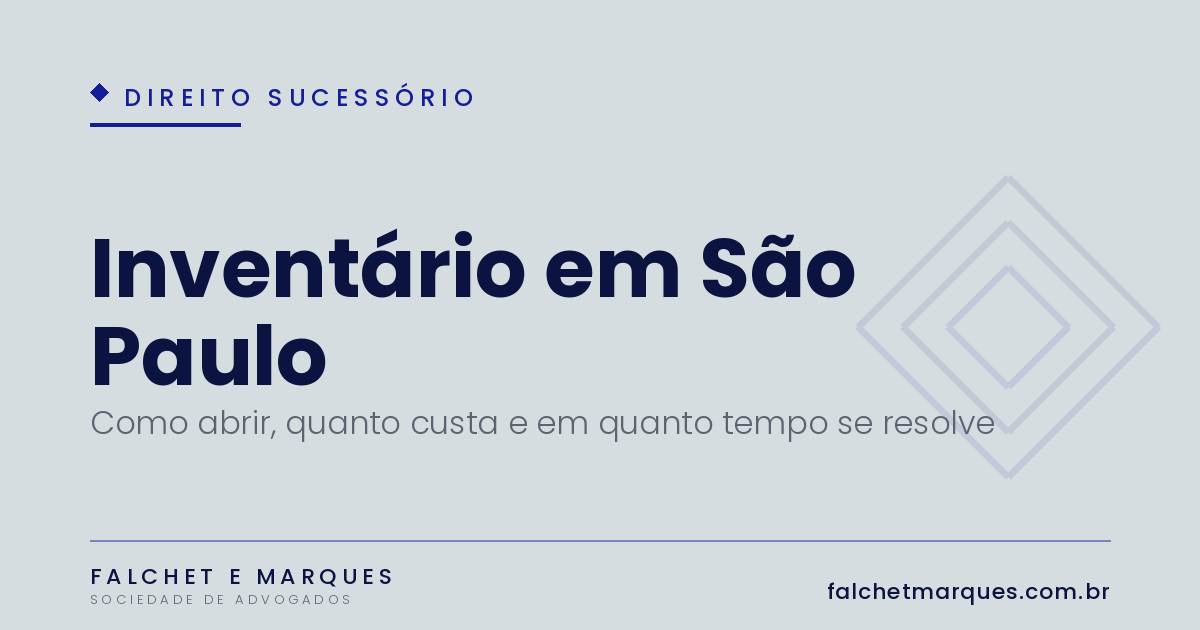 Inventário em São Paulo: como abrir, quanto custa e em quanto tempo se resolve?