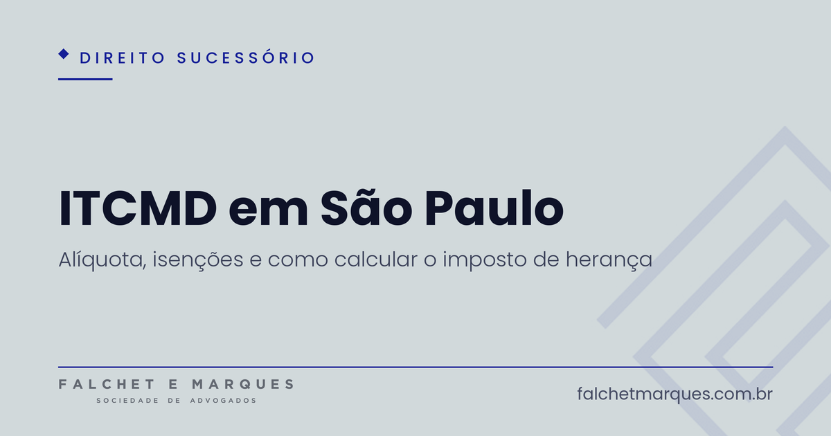 ITCMD em São Paulo: qual a alíquota, quem é isento e como calcular o imposto de herança e doação?